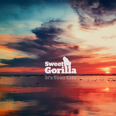 Sweet Gorilla - Its Your Life